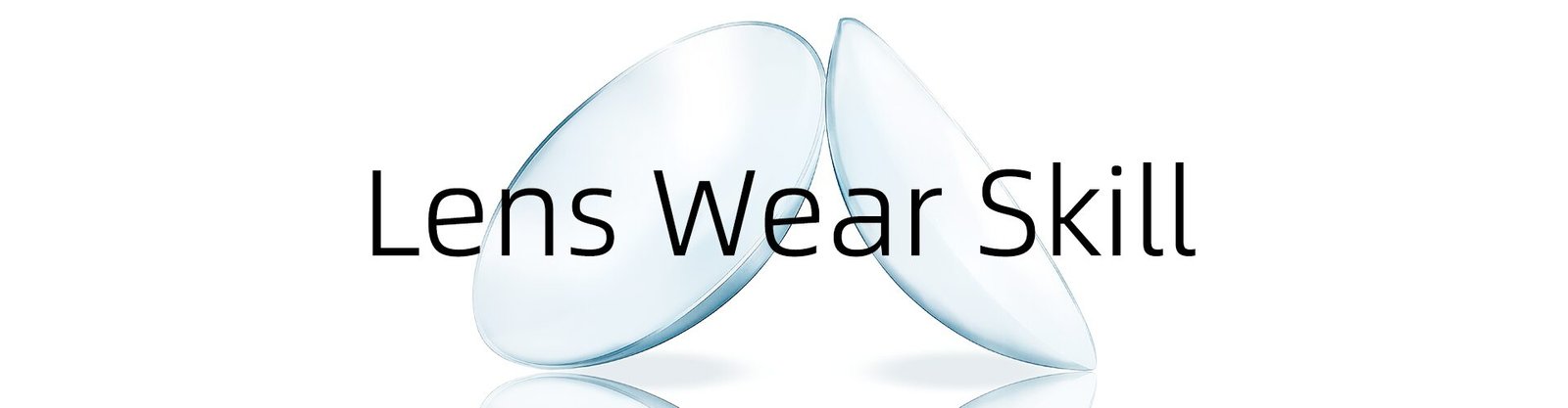 Lens wear skill guide how to insert contacts